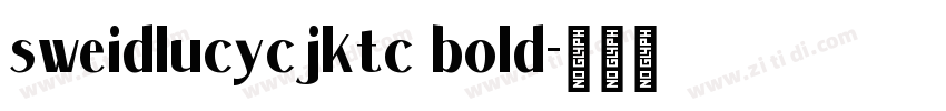 sweidlucycjktc bold字体转换